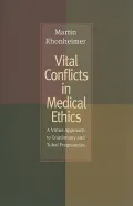 Vital Conflicts in Medical Ethics: A Virtue Approach to Craniotomy and Tubal Pregnancies
