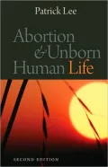 Abortion and Unborn Human Life, Second Edition
