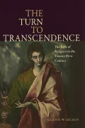 The Turn to Transcendence: The Role of Religion in the Twenty-first Century