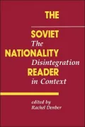Soviet Nationality Reader: The Disintegration in Context