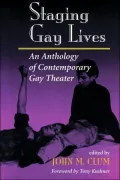 Staging Gay Lives: An Anthology of Contemporary Gay Theater