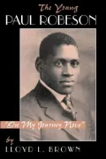 The Young Paul Robeson: "On My Journey Now"