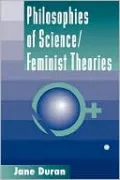 Philosophies Of Science And Feminist Theories