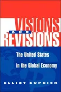 Visions and Revisions: The United States in the Global Economy