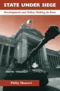 State under Siege : Development and Policy Making in Peru