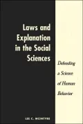 Laws and Explanation in the Social Sciences Defending a Science of Human Behavior