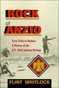 Rock of Anzio From Sicily to Dachau  A History of the 45th Infantry Division