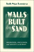 Walls Built on Sand : Migration, Exclusion, and Society in Kuwait