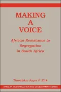 Making a Voice : African Resistance to Segregation in South Africa