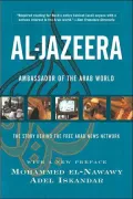 Al-Jazeera: Inside the Arab News Network that Rattles Governments and Redefines Modern Journalism
