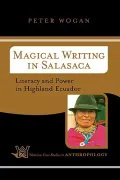 Magical Writing in Salasaca : Literacy And Power In Highland Ecuador
