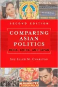 Comparing Asian Politics: India, China, and Japan $ Second Edition
