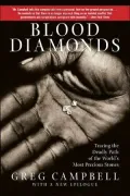 Blood Diamonds: Tracing The Deadly Path Of The World's Most Precious Stones