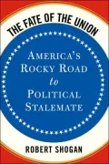 The Fate of the Union: America's Rocky Road to Political Stalemate