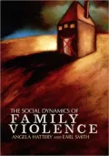 The Social Dynamics of Family Violence
