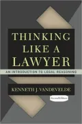 Thinking Like a Lawyer: An Introduction to Legal Reasoning