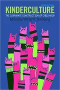 Kinderculture: The Corporate Construction of Childhood