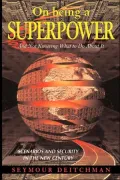 On Being a Superpower: And Not Knowing What to Do about It