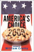 America's Choice 2000: Entering a New Millennium (Dilemmas in American Politics)