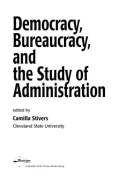 Democracy, Bureaucracy, And The Study Of Administration