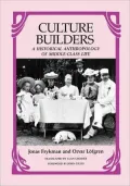 Culture Builders: A Historical Anthropology of Middle-Class Life