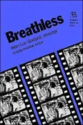 Breathless: Jean-Luc Godard, Director (Rutgers Films In Print)