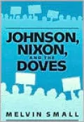 Johnson, Nixon, and the Doves