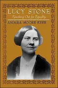 Lucy Stone: Speaking Out for Equality