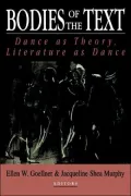 Bodies of the Text: Dance as Theory, Literature as Dance