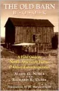 The Old Barn Book; A Field Guide to North American Barns and Other Farm Structures