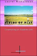 Fields of Play : Constructing an Academic Life