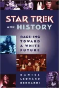 Star Trek and History: Race-ing toward a White Future