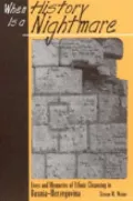 When History Is a Nightmare Lives and Memoires of Ethnic Cleansing in Bosnia-Herzegovina