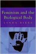 Feminism and the Biological Body