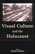 Visual Culture and the Holocaust