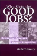 Who Gets the Good Jobs?: Combating Race and Gender Disparities
