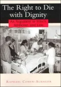 Right to Die with Dignity: An Argument in Ethics, Medicine, and Law