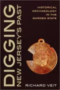 Digging New Jersey's Past: Historical Archaeology in the Garden State