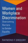 Women and Workplace Discrimination: Overcoming Barriers to Gender Equality