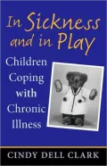 In Sickness and in Play: Children Coping with Chronic Illness