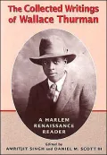 The Collected Writings of Wallace Thurman: A Harlem Renaissance Reader