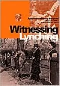 Witnessing Lynching: American Writers Respond