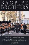 Bagpipe Brothers: The FDNY Band's True Story of Tragedy, Mourning, and Recovery