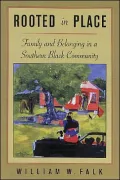 Rooted in Place: Family and Belongings in a Southern Black Community