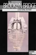 Brooklyn Bridge A Cultural History
