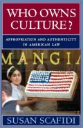 Who Owns Culture?: Appropriation and Authenticity in American Law