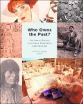 Who Owns the Past?: Cultural Policy, Cultural Property, and the Law