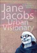Jane Jacobs: Urban Visionary