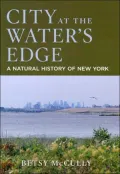 City at the Water's Edge: A Natural History of New York