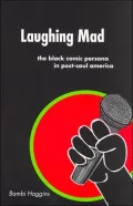 Laughing Mad: The Black Comic Persona in Post-Soul America